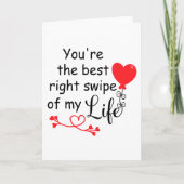 Jij bent de beste recht swipe van mijn leven liefd kaart (Voorkant)