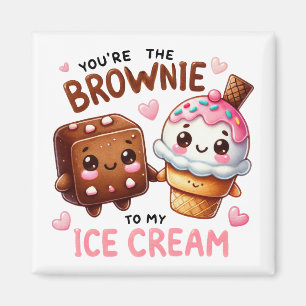 "Jij bent de Brownie naar mijn ijs - Mok Magneet