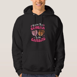 Jij bent de Concha van mijn Cafecito Concha Lover  Hoodie