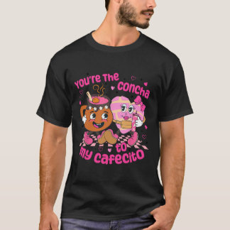 Jij bent de Concha voor mijn Cafecito Hart Mexicaa T-shirt