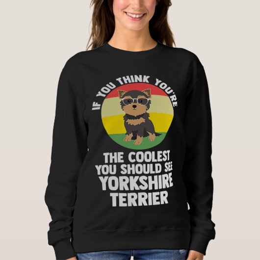 jij bent de coolste yorkshire terrier yorkshire trui (Voorkant)