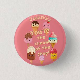 Jij bent de crème van het gewas ijs ronde button 3,2 cm