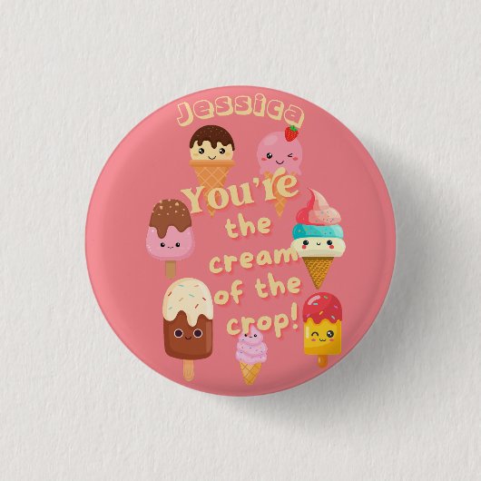 Jij bent de crème van het gewas ijs ronde button 3,2 cm (Voorkant)