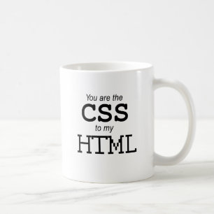 Jij bent de CSS voor mijn HTML Koffiemok