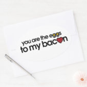 Jij bent de eitjes van mijn Bacon. Ovale Sticker (Envelop)
