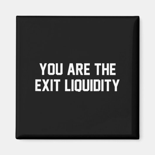 Jij Bent De Exit Liquiditeit Blockchain Crypto Inv Magneet (Voorkant)