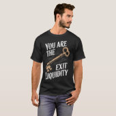 Jij Bent De Exit Liquiditeit Handelsbelegging Sarc T-shirt (Voorkant volledig)