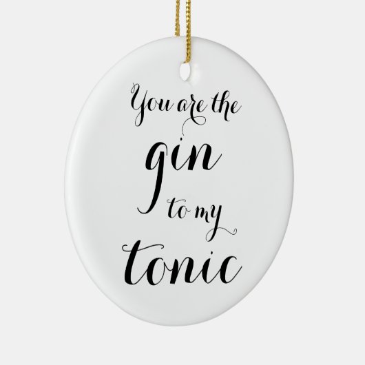 Jij bent de gin van mijn tonic kerstboom keramisch ornament (Rechts)
