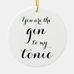 Jij bent de gin van mijn tonic kerstboom keramisch ornament