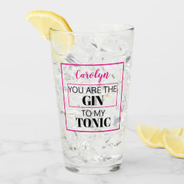 Jij bent de GIN van mijn TONIC. Roze. Gepersonalis Glas