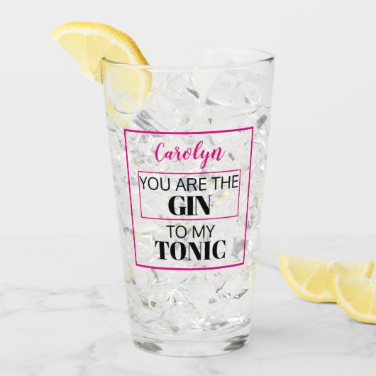 Jij bent de GIN van mijn TONIC. Roze. Gepersonalis Glas (Voorkant ijs)