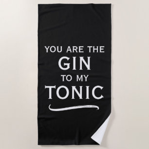 Jij bent de gin voor mijn tonicum trendy zwart en  strandlaken