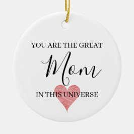 Jij Bent de Grootste Moeder Universum Ornament Cad