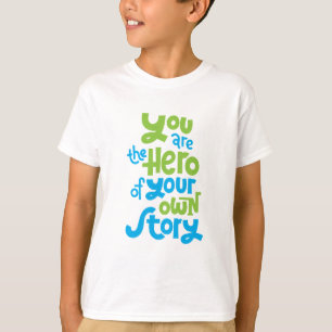 Jij bent de held van je eigen verhaal t-shirt
