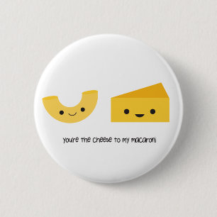 Jij bent de kaas van mijn Macaroni Button