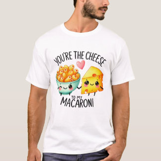Jij bent de kaas van mijn macaroni t-shirt