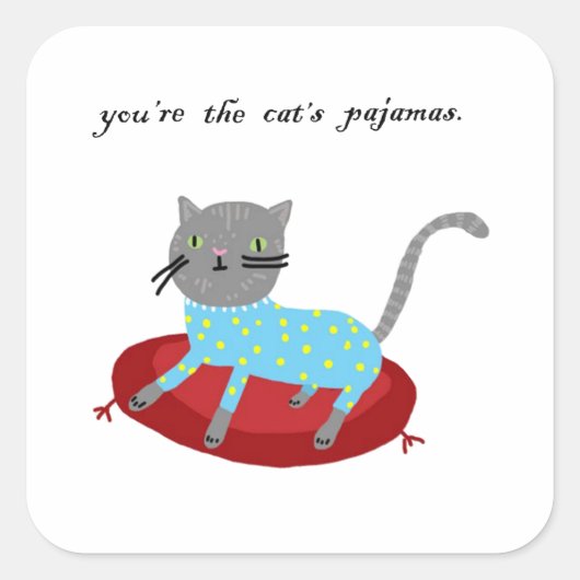 Jij bent de Kat's Pyjama Vierkante Sticker (Voorkant)
