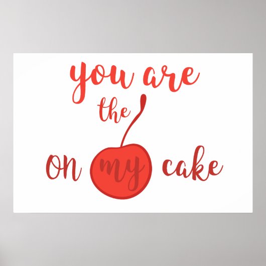 Jij bent de kerker op mijn taart | Romantische pri Poster (Voorkant)