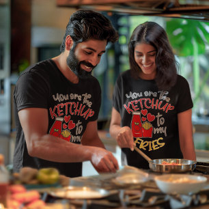 Jij bent de Ketchup naar mijn vriendin Unisex T-shirt