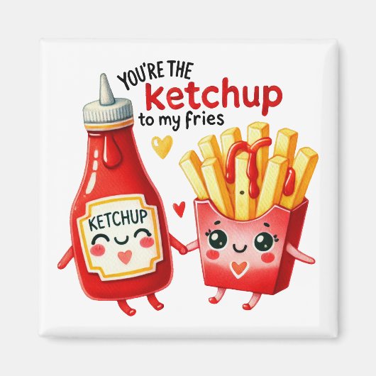 Jij bent de ketchup van mijn friet - magneet (Voorkant)