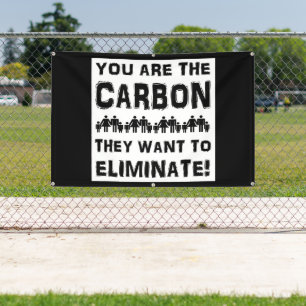 Jij bent de koolstof die ze willen elimineren! spandoek