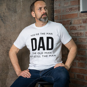 Jij Bent De Man Papa De Oude Man Maar Toch De Man T-shirt