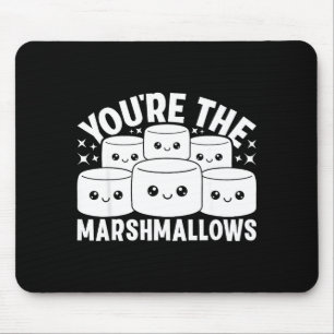 Jij bent de marshmallows voor mijn hete cacaovrien muismat