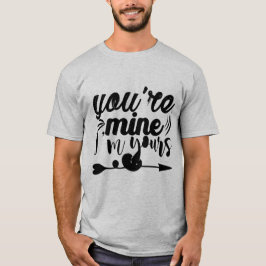 Jij bent de mijne ik ben de jouwe. t-shirt