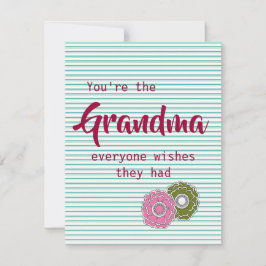 Jij bent de oma die iedereen had willen hebben feestdagenkaart
