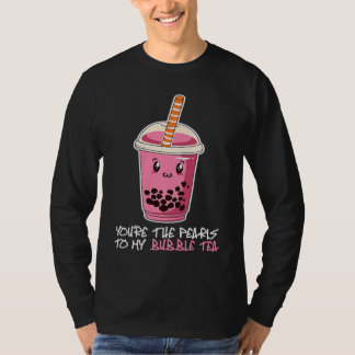 Jij bent de parels voor mijn bubble theedrank boba t-shirt