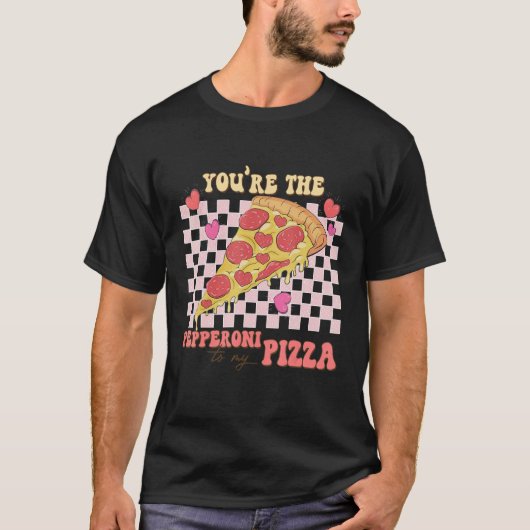 Jij Bent De Peperoni Voor Mijn Pizza Valentijnsdag T-shirt (Voorkant)