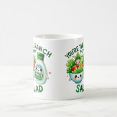 Jij bent de ranch van mijn salade koffiemok (Center)