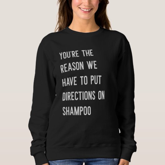 Jij bent de reden dat we instructies op shampoo mo trui (Voorkant)
