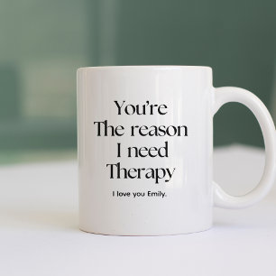Jij bent de reden waarom ik therapie nodig heb zus koffiemok