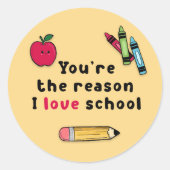 Jij bent de reden waarom ik van school houd Lerare Ronde Sticker (Voorkant)