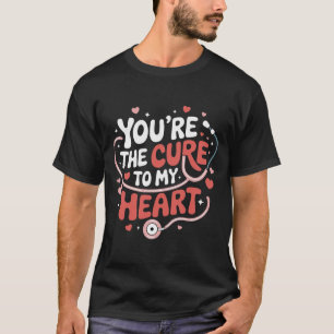 Jij bent de remedie voor mijn hart t-shirt