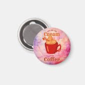 Jij Bent De Room In Mijn Koffie Magneet (Voorkant / Achterkant)