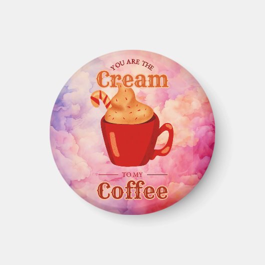 Jij Bent De Room In Mijn Koffie Magneet (Voorkant)