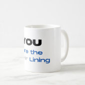 Jij bent de Silver Lining Mok (Voorkant rechts)
