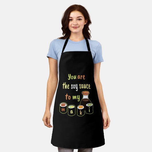 Jij bent de Sojasaus van mijn Maki Black Schort (Gedragen)
