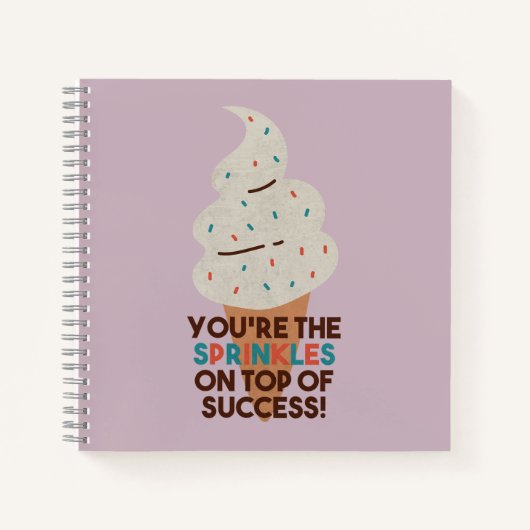 Jij bent de Sprinkles op Top of Success! Notitieboek (Voorkant)