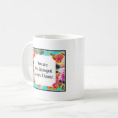 Jij bent de sterkste persoon die ik mok ken. (Voorkant links)