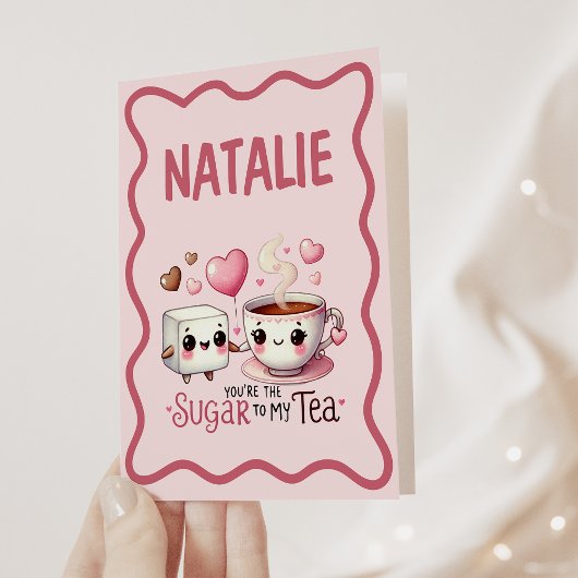 Jij bent de suiker van mijn thee kaart