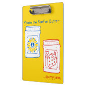 Jij bent de SunFun Butter tegen mijn jam Klembord (Links)