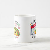 Jij bent de taco voor mijn dinsdag koffiemok (Center)