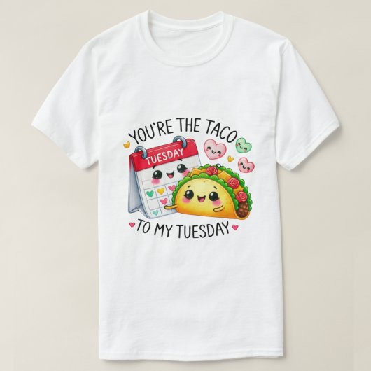 Jij bent de taco voor mijn dinsdag t-shirt (Design voorkant)