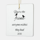 Jij bent de vriend die iedereen wil dat ze een cit keramisch ornament (Links)