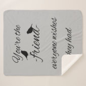 Jij bent de vriend die iedereen wil dat ze een cit sherpa deken (Voorkant (horizontaal))