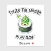 Jij bent de Wasabi naar My Sushi - Schattige & Fun Sticker (Vel)