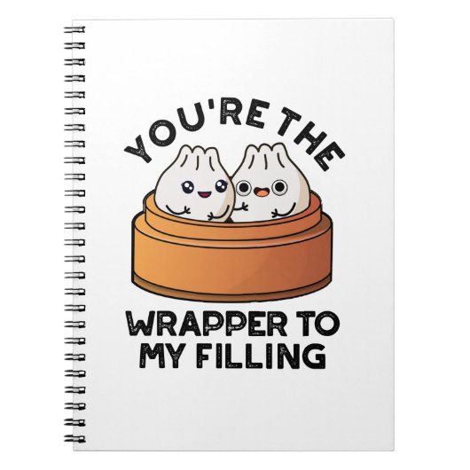 Jij Bent De Wikkelaar Voor Mijn Vulling Dimsum Sto Notitieboek (Voorkant)